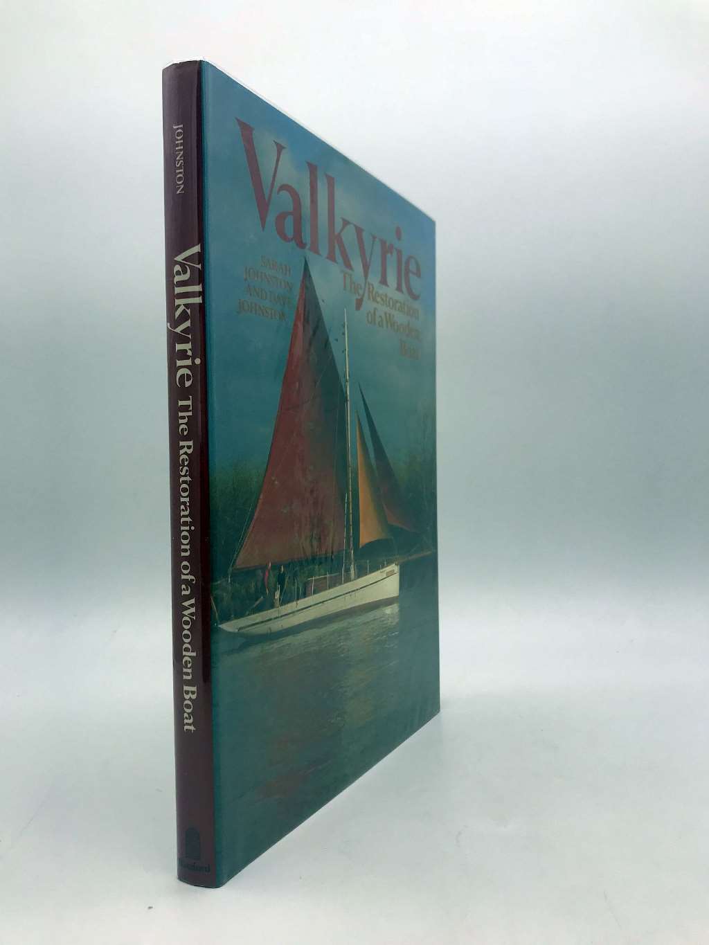 Valkyrie: the Restoration of a Wooden Boat, Sarah Johnston,Dave Johnston, Excell